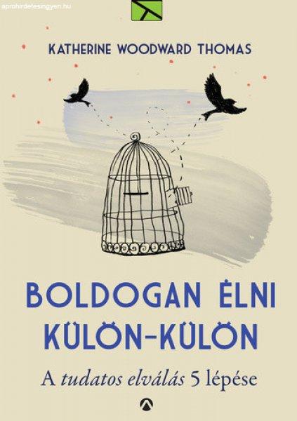 Katherine Woodward Thomas Boldogan élni – külön-külön