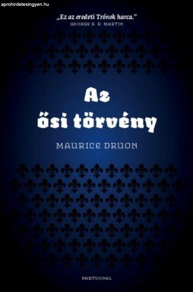 Maurice Druon Az ősi törvény