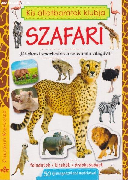 Kis állatbarátok klubja - Szafari -Játékos ismerkedés a szavanna
világával Jó állapotú antikvár