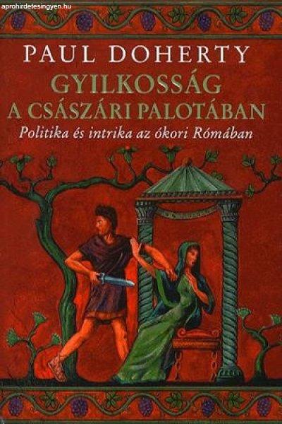 Paul Doherty - Gyilkosság ?a császári palotában Jó állapotú antikvár
