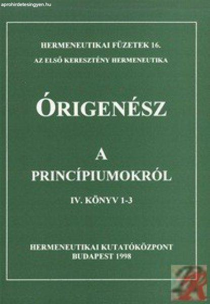 A PRINCÍPIUMOKRÓL - IV. KÖNYV 1-3.