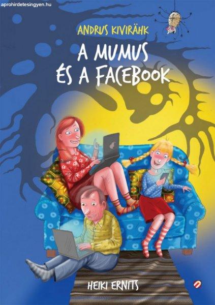 Andrus Kivirähk - A mumus és a Facebook