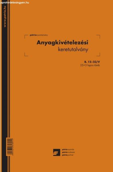 Anyagkivételezési keretutalvány 25x3 lapos tömb A/4 álló B.12-23/V