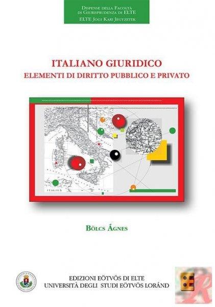 ITALIANO GIURIDICO - ELEMENTI DI DIRITTO PUBBLICO E PRIVATO