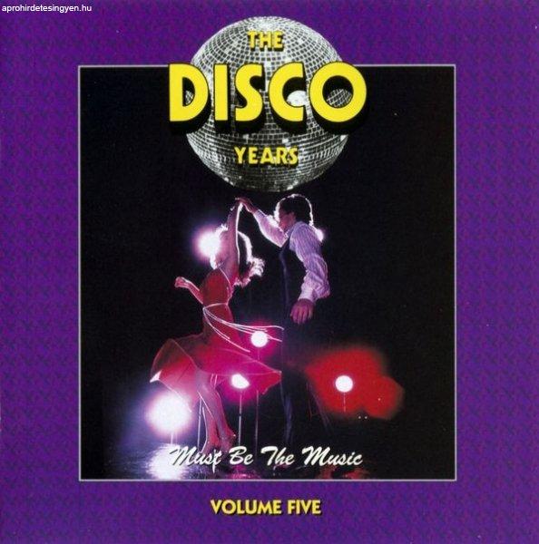The Disco Years - Must Be The Music Volume Five ***