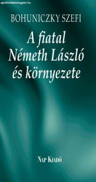 Bohuniczky Szefi - A fiatal Németh László és környezete