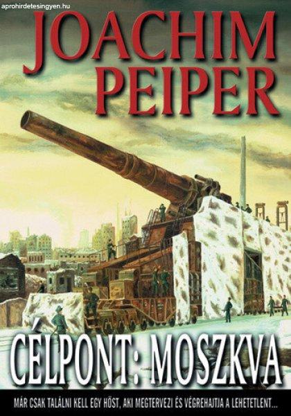 Joachim Peiper: Célpont: Moszkva Antikvár