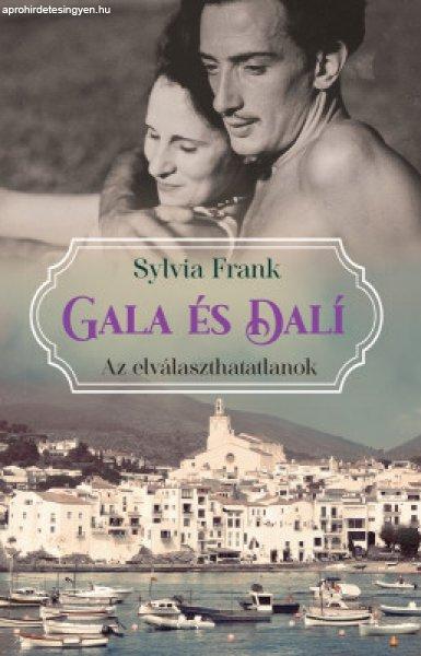 Sylvia Frank - Gala és Dalí – Az elválaszthatatlanok