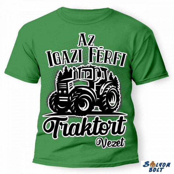 Vicces póló több színben, az igazi férfi traktort vezet