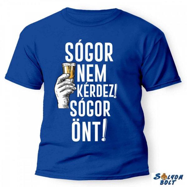 Vicces póló több színben, Sógor nem kérdez, sógor önt