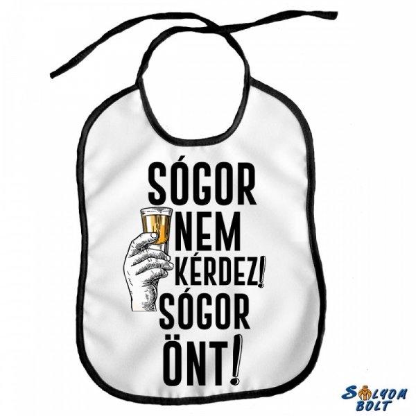 Vicces előke, Sógor nem kérdez, sógor önt