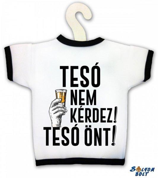 Üvegpóló, Tesó nem kérdez, tesó önt