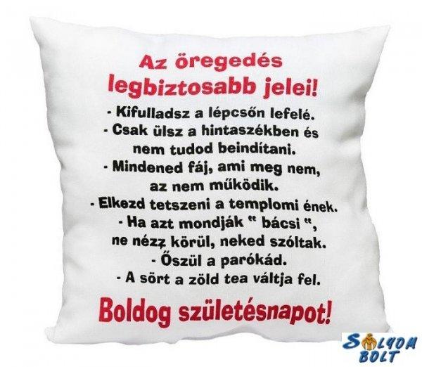 Vicces díszpárna, Az öregedés legbiztosabb jelei