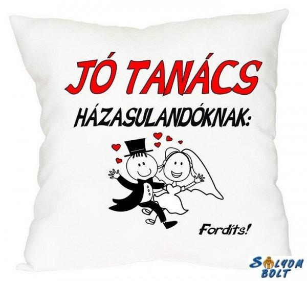 Vicces díszpárna, Jó tanács házasulandóknak