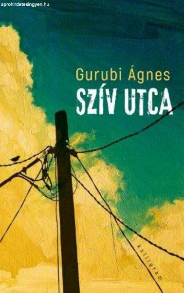 Gurubi Ágnes - Szív utca - 4. kiadás