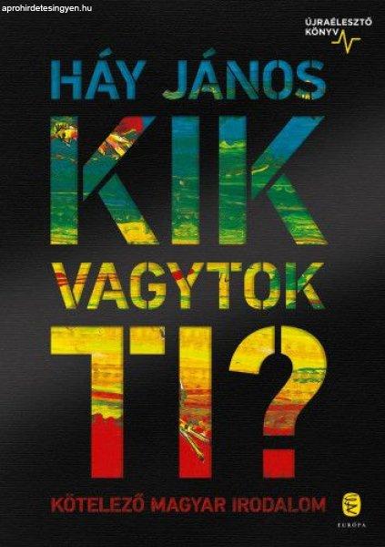Háy János - Kik vagytok ti? - Kötelező magyar irodalom - Újraélesztő
könyv