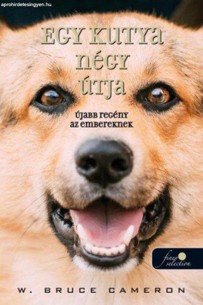 W. Bruce Cameron - Egy kutya négy útja - újabb regény az embereknek