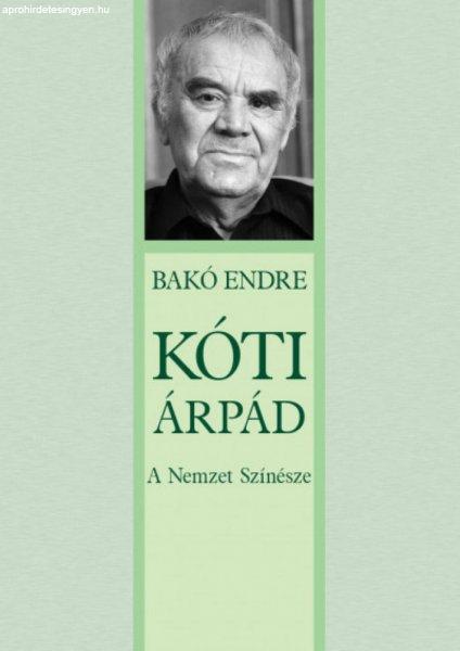 Bakó Endre - Kóti Árpád - A Nemzet Színésze