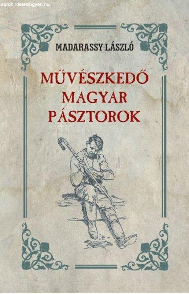 Madarassy László - Művészkedő magyar pásztorok