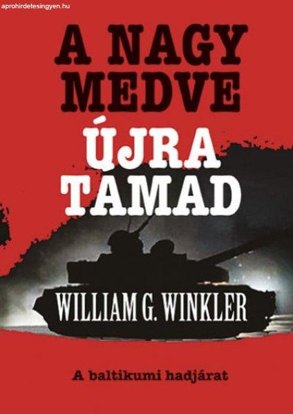 William G. Winkler - A Nagy Medve újra támad - A baltikumi hadjárat