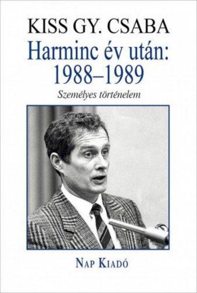 Kiss Gy. Csaba - Harminc év után: 1988–1989