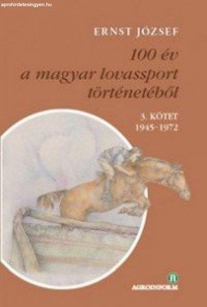 Ernst József - 100 év a magyar lovassport történetéből III. kötet
1945-1972 - CD-melléklettel
