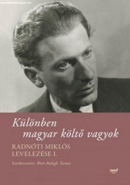 Radnóti Miklós - Különben magyar költő vagyok