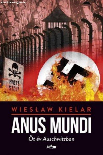 Wieslaw Kielar - Anus Mundi – Öt év Auschwitzban