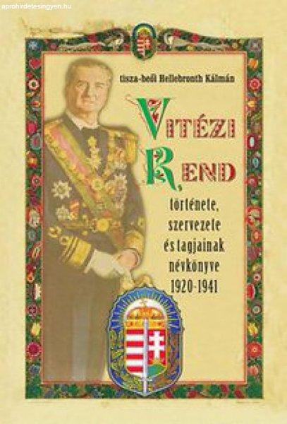 Hellebronth Kálmán - Vitézi rend története, szervezete és tagjainak
névkönyve 1920-1941