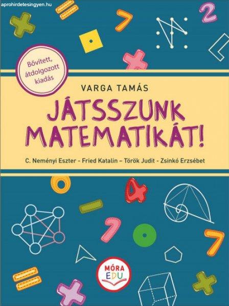 Varga Tamás - Játsszunk matematikát! - Bővített, átdolgozott kiadás
