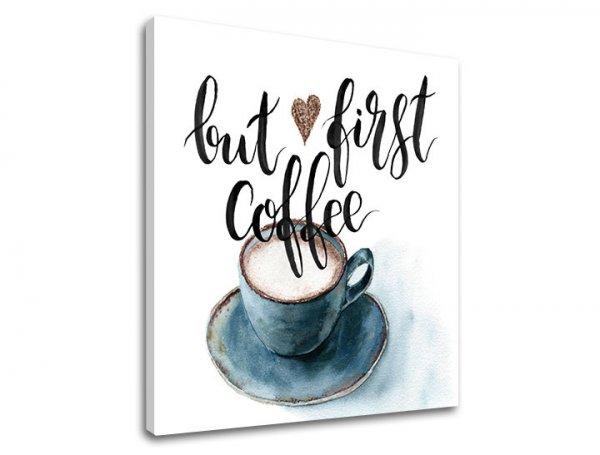 Vászonkép szöveggel But first coffee (modern vászonképek)