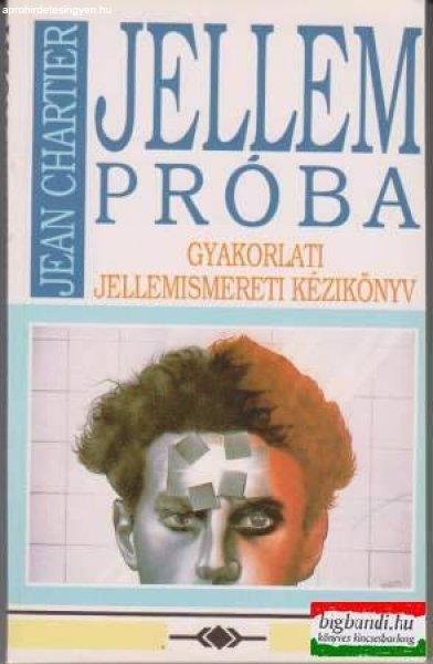 Jellempróba - gyakorlati jellemismereti kézikönyv