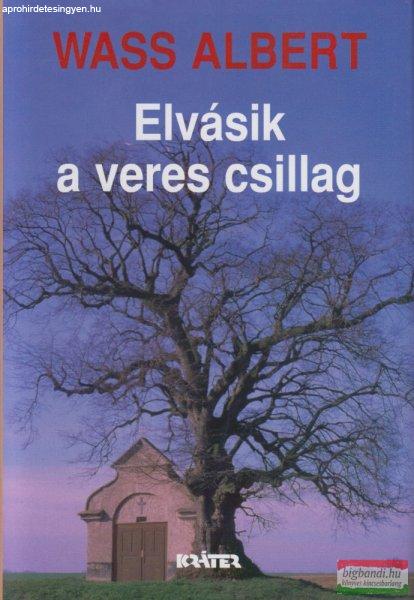 Wass Albert - Elvásik a veres csillag