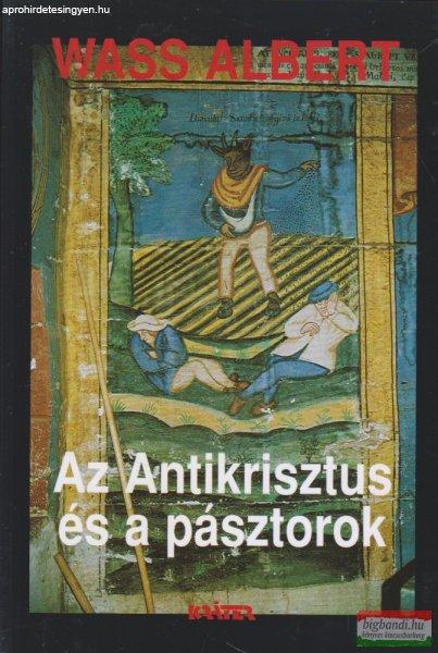 Wass Albert - Az Antikrisztus és a pásztorok