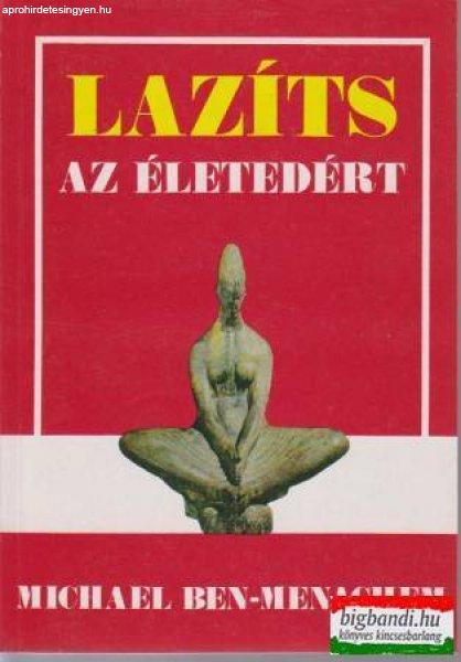 Michael Ben-Menachem - Lazíts az életedért