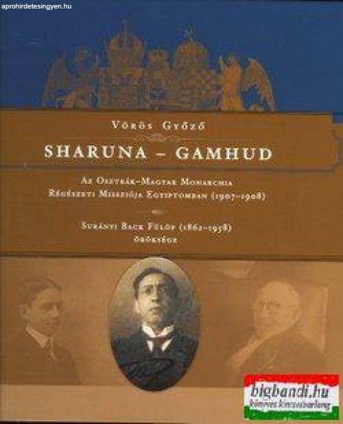 Vörös Győző - Sharuna - Gamhud - Az Osztrák–Magyar Monarchia Régészeti
Missziója Egyiptomban (1907–1908)