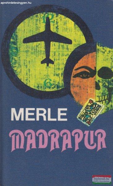 Robert Merle - Madrapur