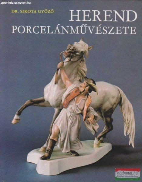 Dr. Sikota Győző - Herend porcelánművészete