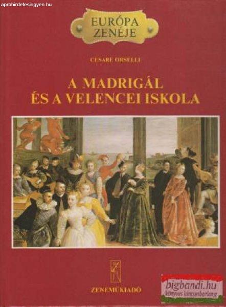 Cesare Orselli - A madrigál és a velencei iskola