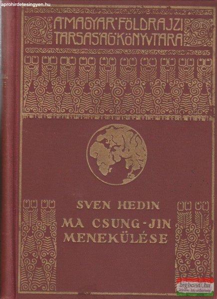 Sven Hedin - Ma Csung-Jin menekülése 