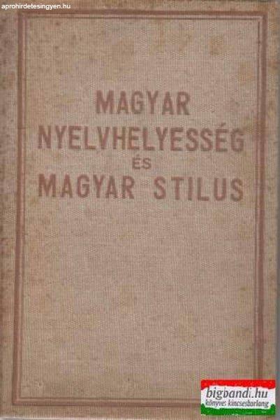 Magyar nyelvhelyesség és magyar stílus