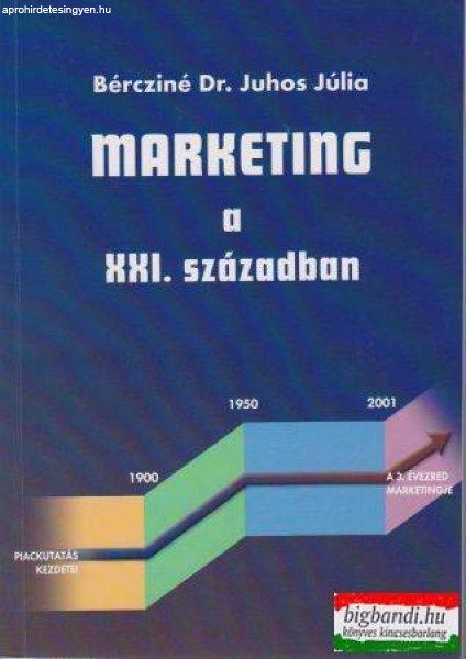Bércziné Dr. Juhos Júlia - Marketing a XXI. században