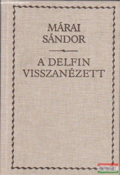 Márai Sándor - A delfin visszanézett