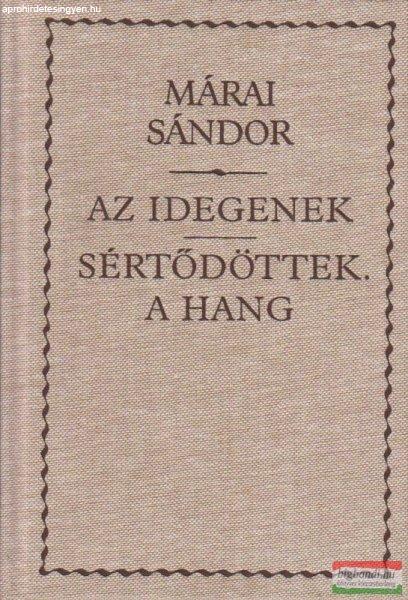 Márai Sándor - Az idegenek / Sértődöttek / A hang