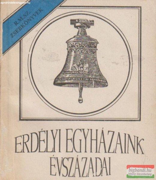 Erdélyi egyházaink évszázadai