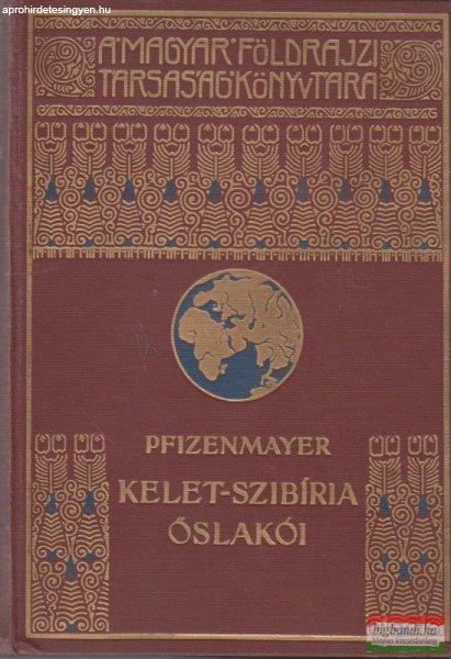 E. W. Pfizenmayer - Kelet-Szibíria ősvilága és ősnépei