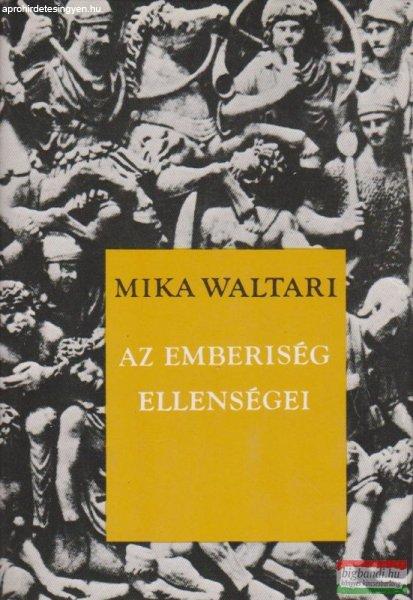Mika Waltari - Az emberiség ellenségei
