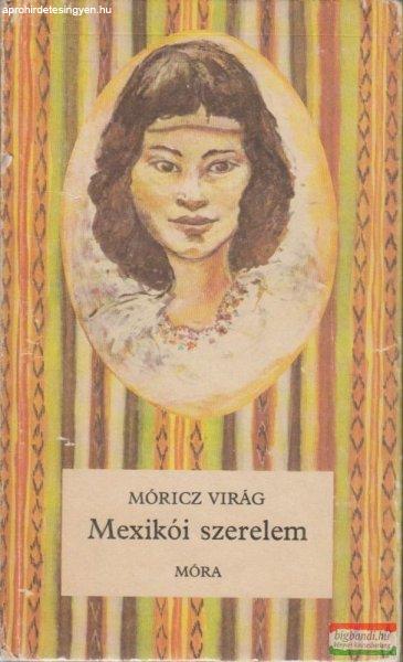 Móricz Virág - Mexikói szerelem
