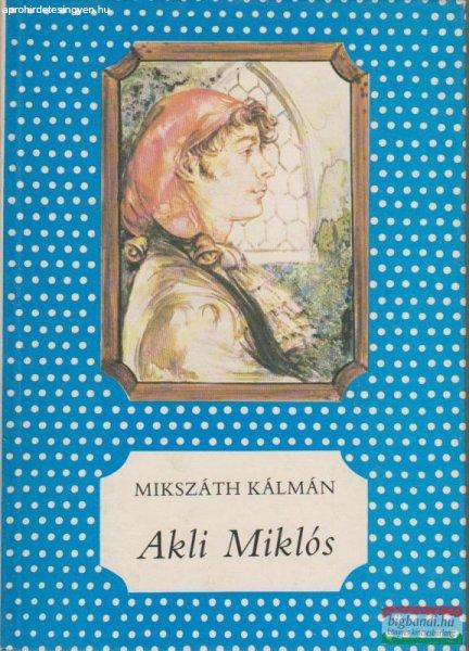Mikszáth Kálmán - Akli Miklós