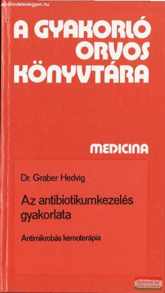 Az antibiotikumkezelés gyakorlata